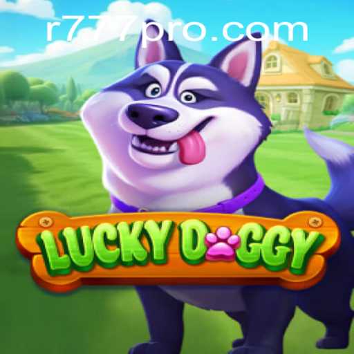 A Comprehensive Guide to LuckyDoggy: Explore the World of R777